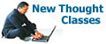 New Thought Classes from a Variety of great New Thought Teachers